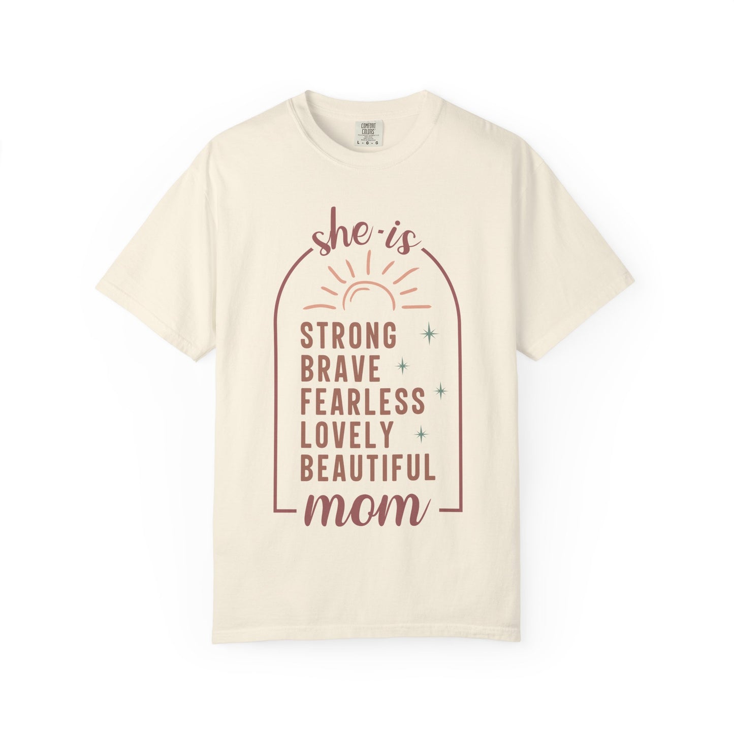 Mom Tribute T-Shirt — "She Is Strong Brave Fearless Lovely Beautiful" Graphic Tee