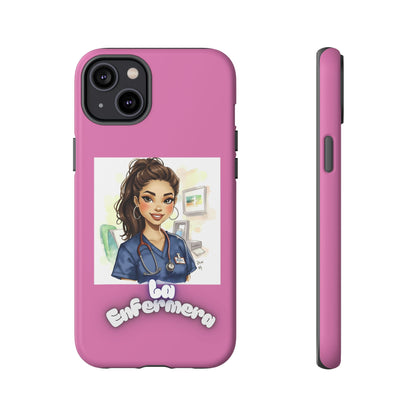 Nurse La Enfermera Tough Phone Case — Protective Pink Phone Cover