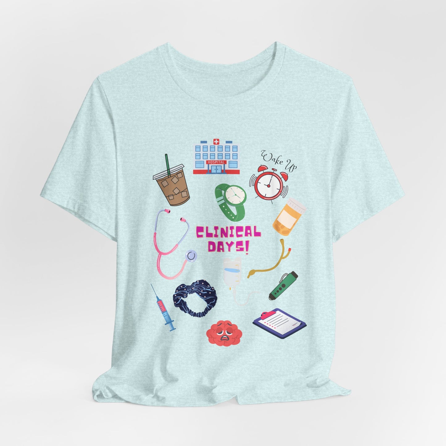 Clinical Day Tee — Cute Nursing Student Shirt