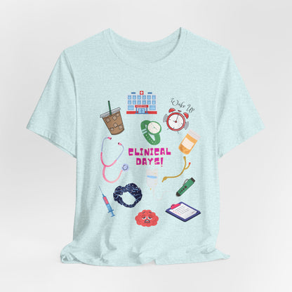 Clinical Day Tee — Cute Nursing Student Shirt