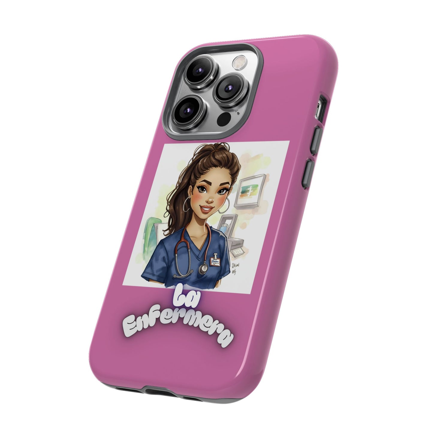 Nurse La Enfermera Tough Phone Case — Protective Pink Phone Cover