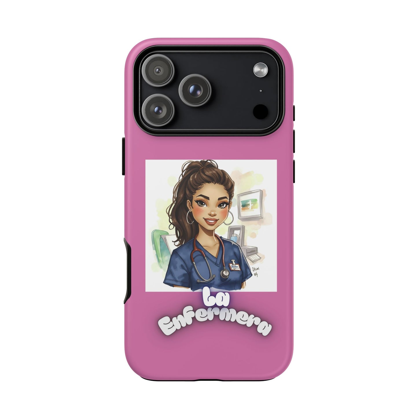Nurse La Enfermera Tough Phone Case — Protective Pink Phone Cover