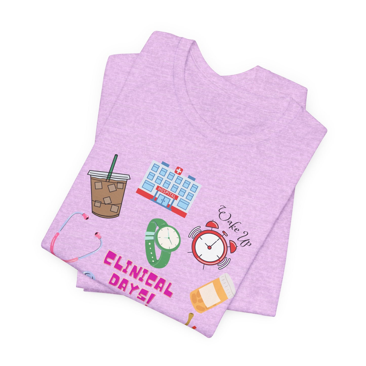 Clinical Day Tee — Cute Nursing Student Shirt