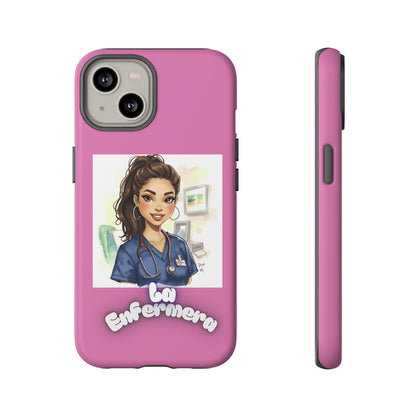 Nurse La Enfermera Tough Phone Case — Protective Pink Phone Cover