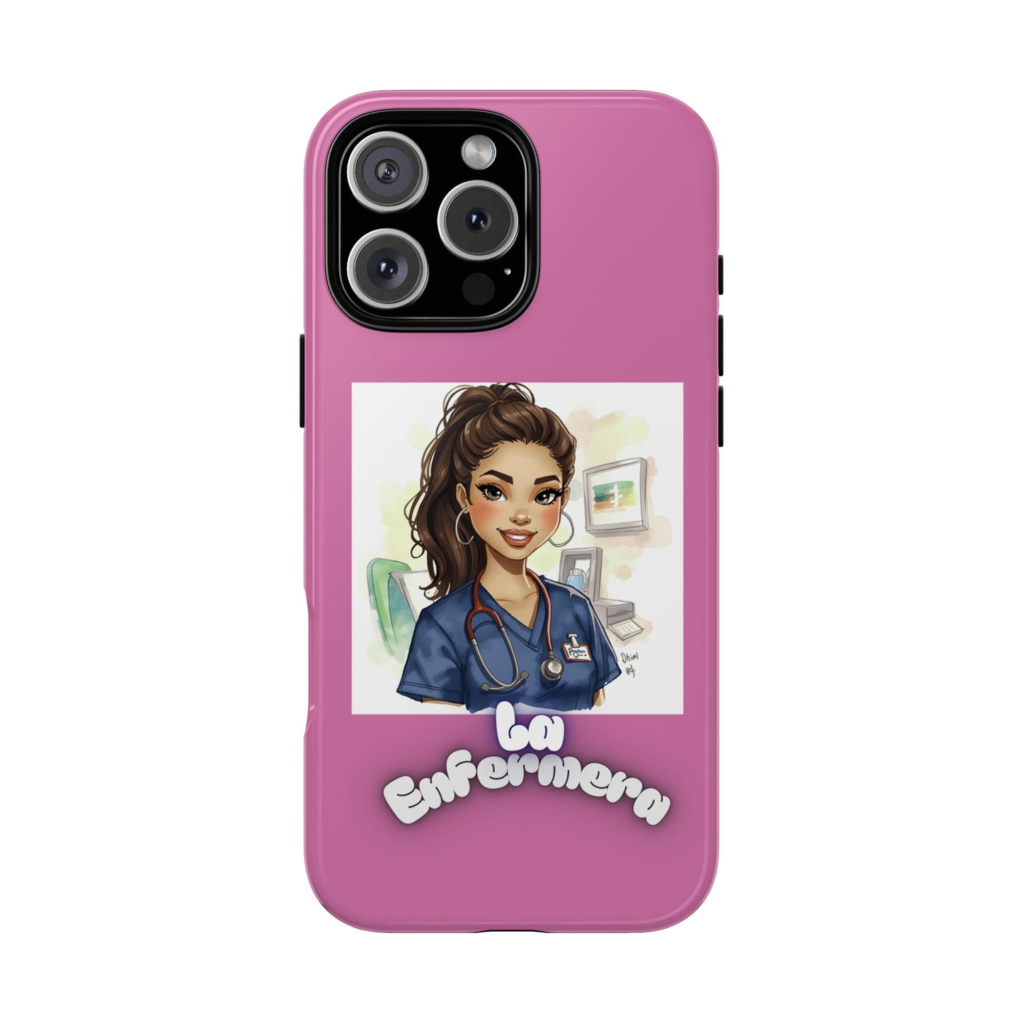 Nurse La Enfermera Tough Phone Case — Protective Pink Phone Cover