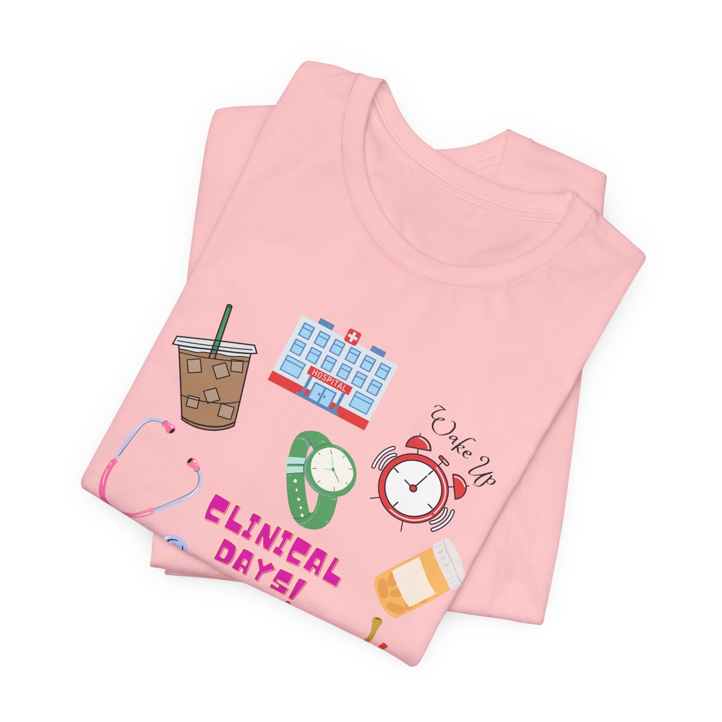 Clinical Day Tee — Cute Nursing Student Shirt
