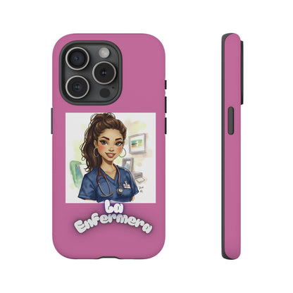 Nurse La Enfermera Tough Phone Case — Protective Pink Phone Cover
