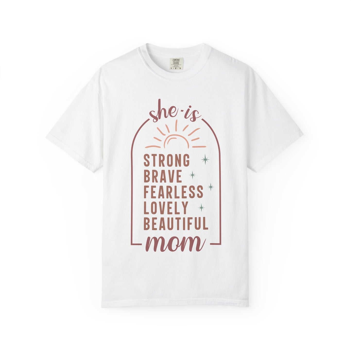 Mom Tribute T-Shirt — "She Is Strong Brave Fearless Lovely Beautiful" Graphic Tee