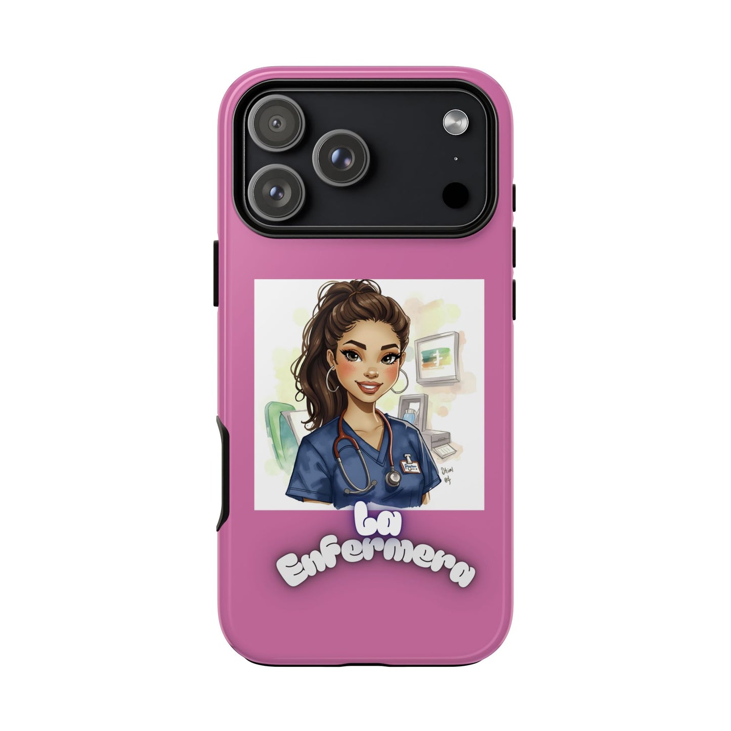Nurse La Enfermera Tough Phone Case — Protective Pink Phone Cover