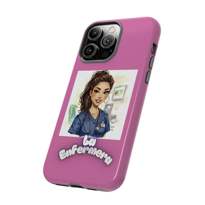Nurse La Enfermera Tough Phone Case — Protective Pink Phone Cover