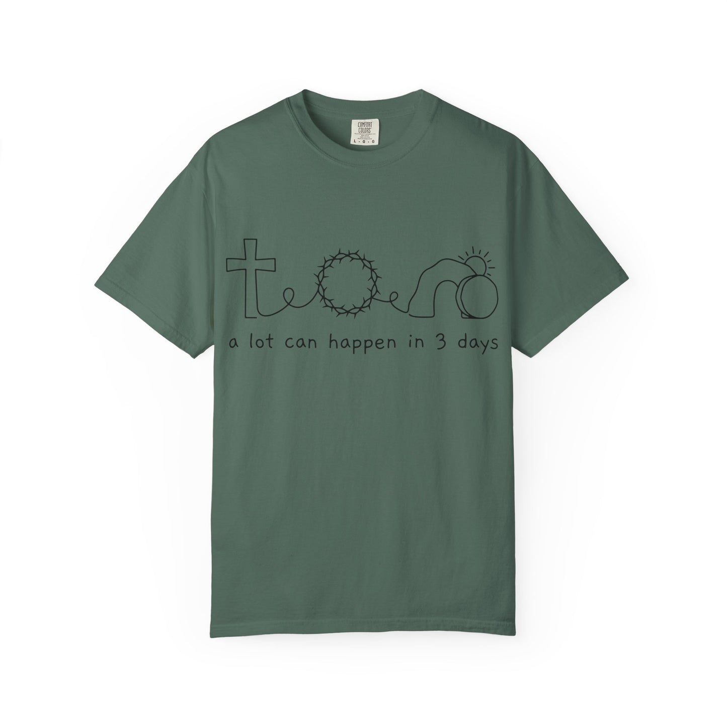 Easter/Resurrection Tee ("a lot can happen in 3 days")