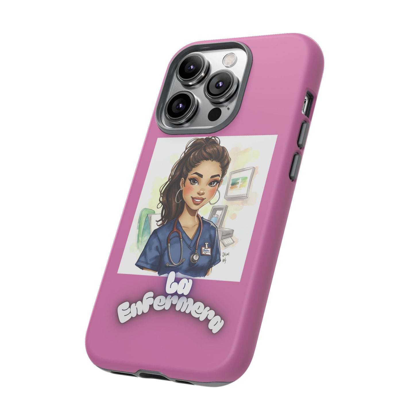 Nurse La Enfermera Tough Phone Case — Protective Pink Phone Cover