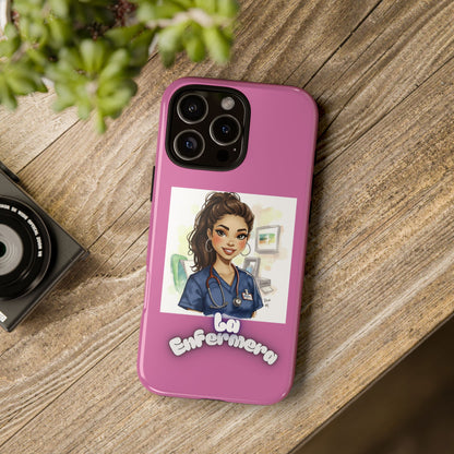 Nurse La Enfermera Tough Phone Case — Protective Pink Phone Cover
