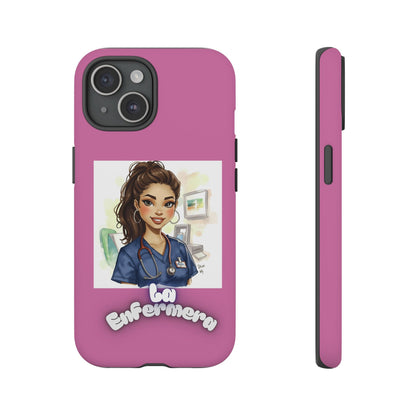 Nurse La Enfermera Tough Phone Case — Protective Pink Phone Cover