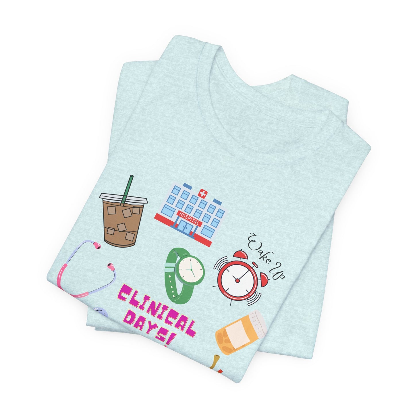Clinical Day Tee — Cute Nursing Student Shirt