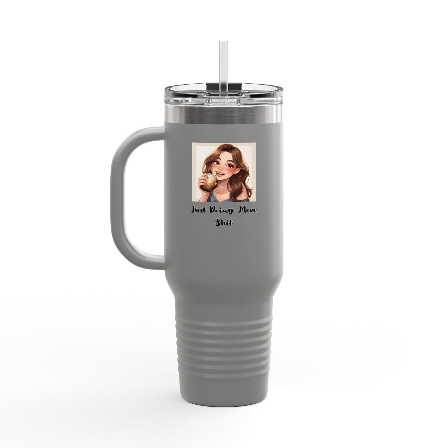 40oz Insulated Travel Mug – “Just Doing Mom Shit”