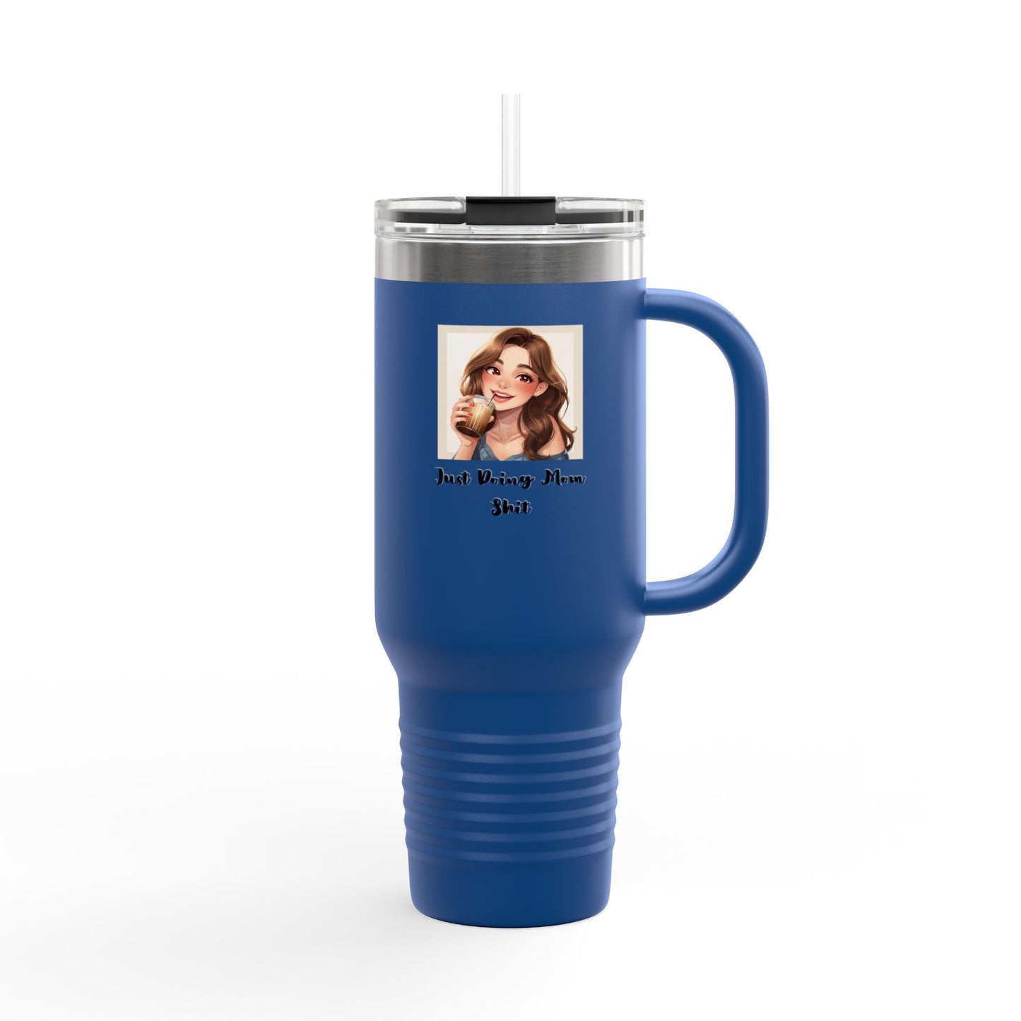40oz Insulated Travel Mug – “Just Doing Mom Shit”