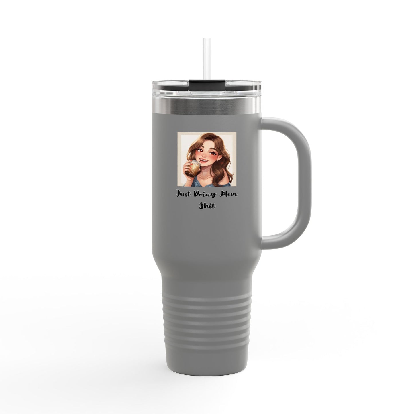 40oz Insulated Travel Mug – “Just Doing Mom Shit”