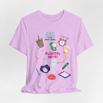Clinical Day Tee — Cute Nursing Student Shirt