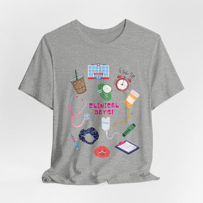Clinical Day Tee — Cute Nursing Student Shirt
