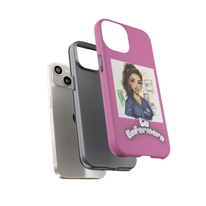 Nurse La Enfermera Tough Phone Case — Protective Pink Phone Cover