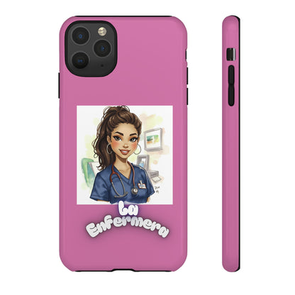 Nurse La Enfermera Tough Phone Case — Protective Pink Phone Cover