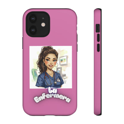 Nurse La Enfermera Tough Phone Case — Protective Pink Phone Cover