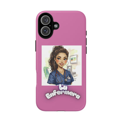 Nurse La Enfermera Tough Phone Case — Protective Pink Phone Cover