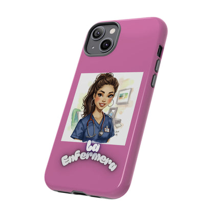 Nurse La Enfermera Tough Phone Case — Protective Pink Phone Cover