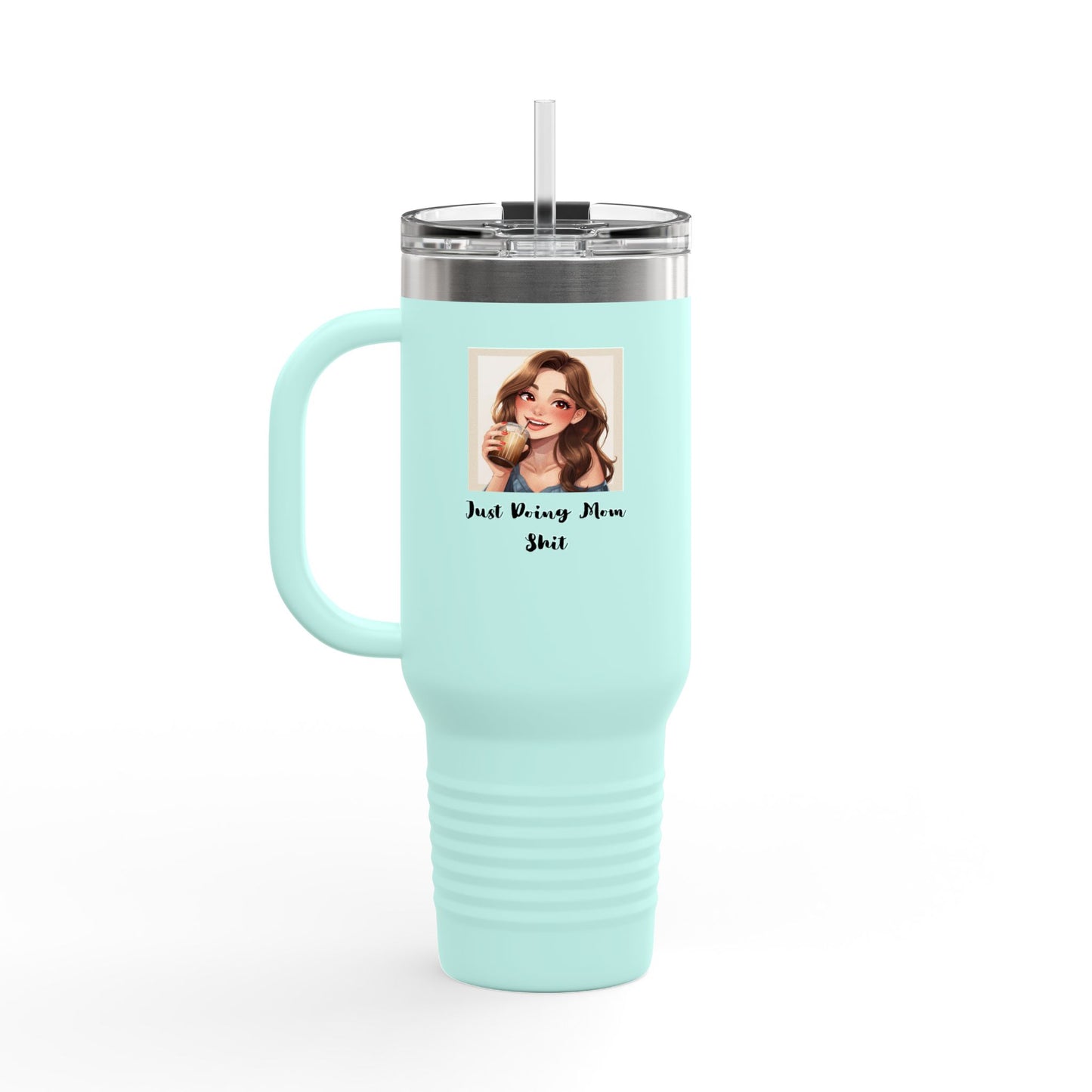 40oz Insulated Travel Mug – “Just Doing Mom Shit”