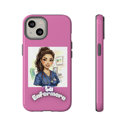 Nurse La Enfermera Tough Phone Case — Protective Pink Phone Cover