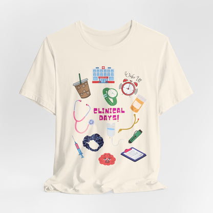 Clinical Day Tee — Cute Nursing Student Shirt