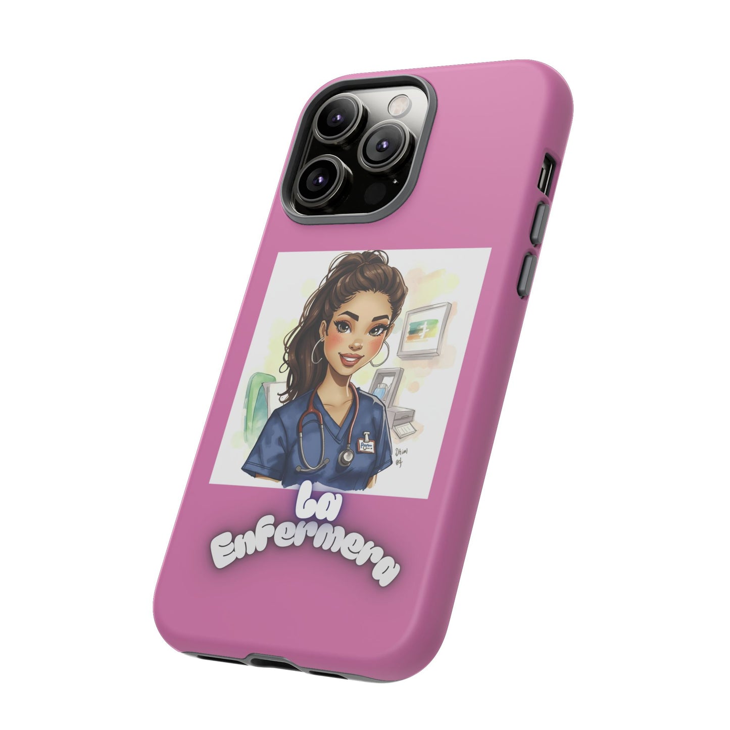 Nurse La Enfermera Tough Phone Case — Protective Pink Phone Cover