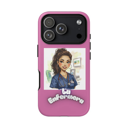 Nurse La Enfermera Tough Phone Case — Protective Pink Phone Cover