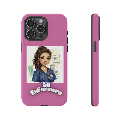 Nurse La Enfermera Tough Phone Case — Protective Pink Phone Cover