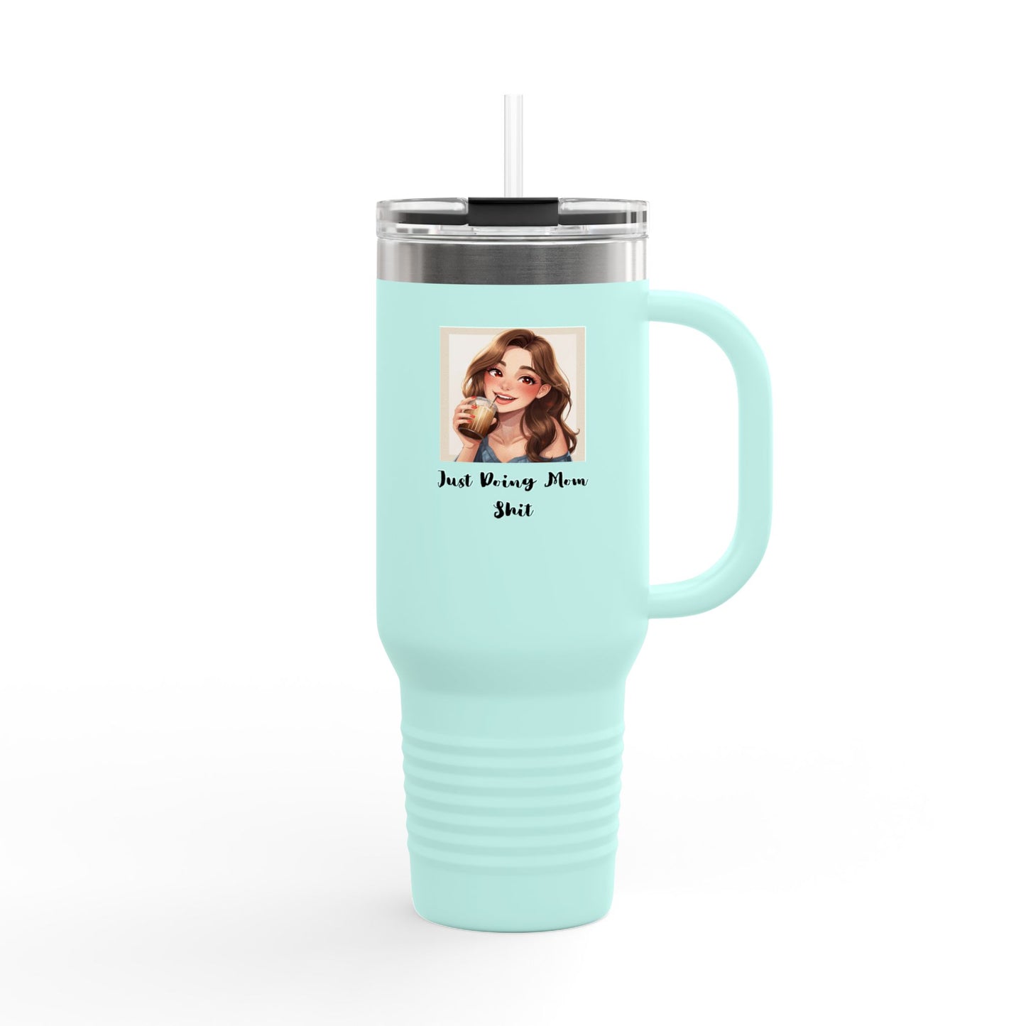 40oz Insulated Travel Mug – “Just Doing Mom Shit”