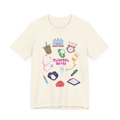 Clinical Day Tee — Cute Nursing Student Shirt