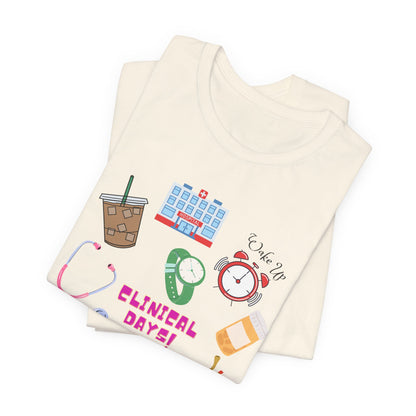 Clinical Day Tee — Cute Nursing Student Shirt