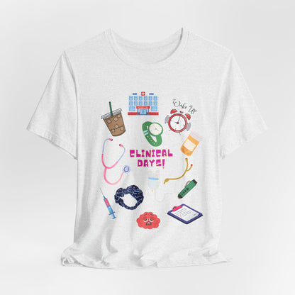 Clinical Day Tee — Cute Nursing Student Shirt