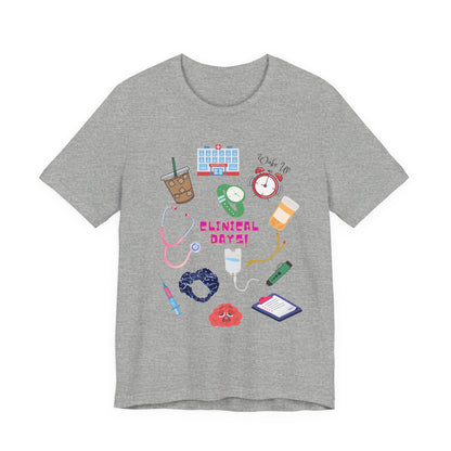 Clinical Day Tee — Cute Nursing Student Shirt