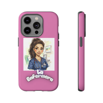 Nurse La Enfermera Tough Phone Case — Protective Pink Phone Cover